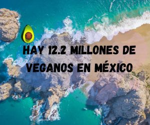 12.2 millones veganismo en Mexico