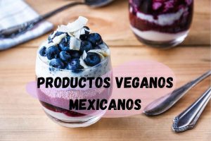 productos veganos en mexico postre