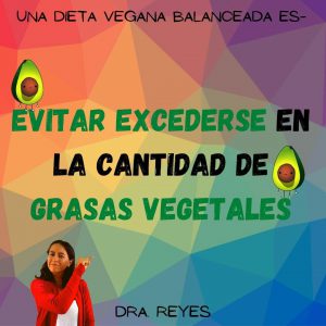 anuncio de la dieta vegana balanceada. dra. reyes