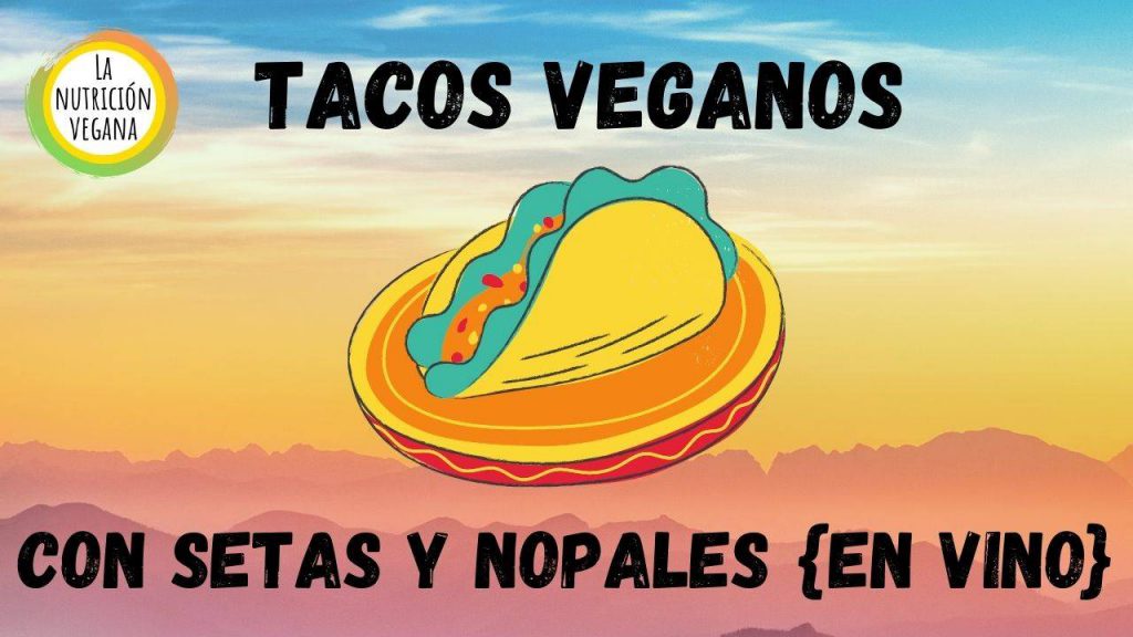 tacaos mexicanos veganos- la comida nacional